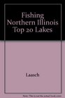 Fishing Northern Illinois' Top 20 Lakes Featuring the Fox Chain of Lakes