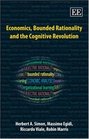 Economics Bounded Rationality and the Cognitive Revolution