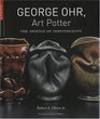 George Ohr Art Potter The Apostle of Individuality