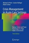Crisis Management in Acute Care Settings Human Factors and Team Psychology in a HighStakes Environment