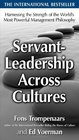 ServantLeadership Across Cultures  Harnessing the Strengths of the World's Most Powerful Management Philosophy