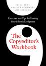 The Copyeditor's Workbook Exercises and Tips for Honing Your Editorial Judgment