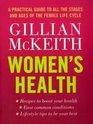 Women's Health A Practical Guide to All the Stages and Ages of the Female Life Cycle