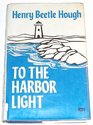 To the harbor light