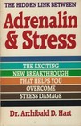 The Hidden Link Between Adrenalin and Stress The Exciting New Breakthrough That Helps You Overcome Stress Damage