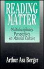 Reading Matter Multidisciplinary Perspectives On Material Culture