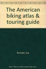The American biking atlas  touring guide