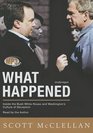 What Happened Inside The Bush White House and Washington's Culture of Deception