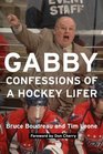 Gabby Confessions of a Hockey Lifer