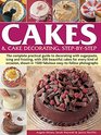 Cakes  Cake Decorating StepbyStep The Complete Practical Guide To Decorating With Sugarpaste Icing And Frosting With 200 Beautiful Cakes For  In 1200 Fabulous EasyToFollow Photographs