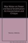 Max Weber on Power  Social Stratification An Interpretation  Critique