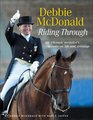 Debbie McDonald Riding Through An Olympic Medalist's Lessons on Life and Dressage