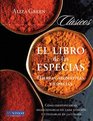 El libro de las especias/ The Book of the Spices Hierbas Aromaticas Y Especias/ Aromatic Herbs and Spices