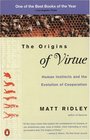 The Origins of Virtue : Human Instincts and the Evolution of Cooperation