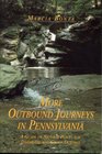 More Outbound Journeys in Pennsylvania A Guide to Natural Places for Individual and Group Outings