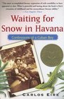 Waiting for Snow in Havana Confessions of a Cuban Boy