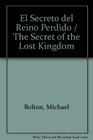 El Secreto del Reino Perdido / The Secret of the Lost Kingdom