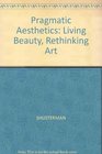 Pragmatist Aesthetics Living Beauty Rethinking Art
