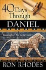 40 Days Through Daniel Revealing God's Plan for the Future