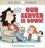 Our Server Is Down (Baby Blues Scrapbook, Bk 20)
