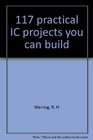 117 practical IC projects you can build