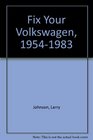 Fix Your Volkswagen owners's and mechanics' handbook of repair and maintenance 19541983 all models