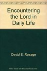 Encountering the Lord in Daily Life