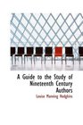 A Guide to the Study of Nineteenth Century Authors