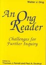 An Ong Reader Challanges for Further Inquiry