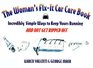 The Woman's Fix It Car Care Book Secrets Women Should Know About Their Cars