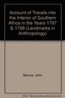 Account of Travels into the Interior of Southern Africa in the Years 1797  1798