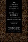 An Economic and Social History of the Ottoman Empire Volume 2 16001914