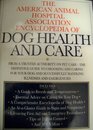 The American Animal Hospital Association Encyclopedia of Dog Health and Care