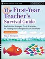 First Year Teacher's Survival Guide ReadyToUse Strategies Tools  Activities For Meeting The Challenges Of Each School Day