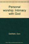 Personal worship Intimacy with God