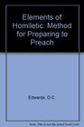 Elements of Homiletic A Method for Preparing to Preach