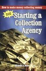 Second Edition Starting a Collection Agency How to make money collecting money