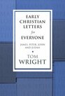 Early Christian Letters for Everyone James Peter John and Judah