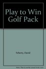 Play to Win Golf Pack