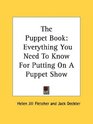 The Puppet Book Everything You Need To Know For Putting On A Puppet Show