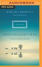 Grieving God's Way The Path to Lasting Hope and Healing