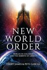 New World Order Worlds in Collision and The Rebirth of Liberty