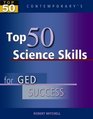 Top 50 Science Skills for GED Success  Student Text Only