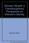 Woman Herself A Transdisciplinary Perspective on Women's Identity