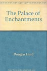 The palace of enchantments