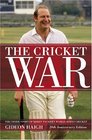The Cricket War The Inside Story of Kerry Packer's World Series