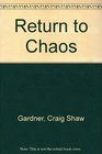 Return to Chaos