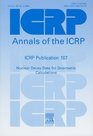 ICRP Publication 107 Nuclear Decay Data for Dosimetric Calculations