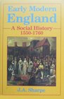 Early Modern England A Social History 15501760