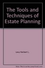 The Tools and techniques of estate planning